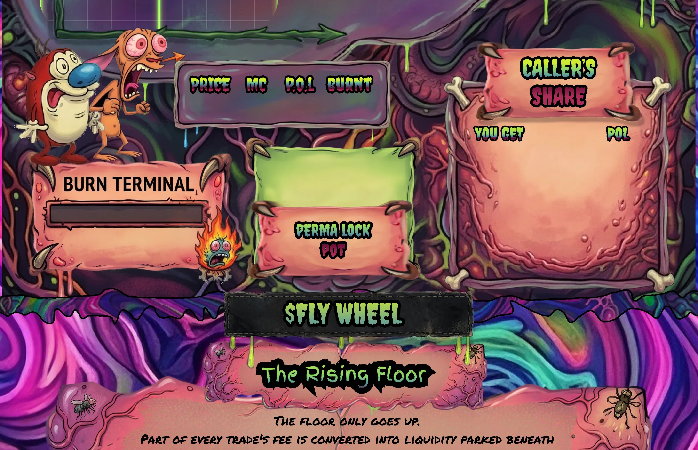 Ren and Stimpy beside a stat bar — PRICE, MC, P.O.L, BURNT; a BURN TERMINAL card with a dark box; a PERMA LOCK POT card; a CALLER'S SHARE plate — YOU GET, POL; a torn edge; $FLY WHEEL; The Rising Floor — The floor only goes up. Part of every trade's fee is converted into liquidity parked beneath the market…