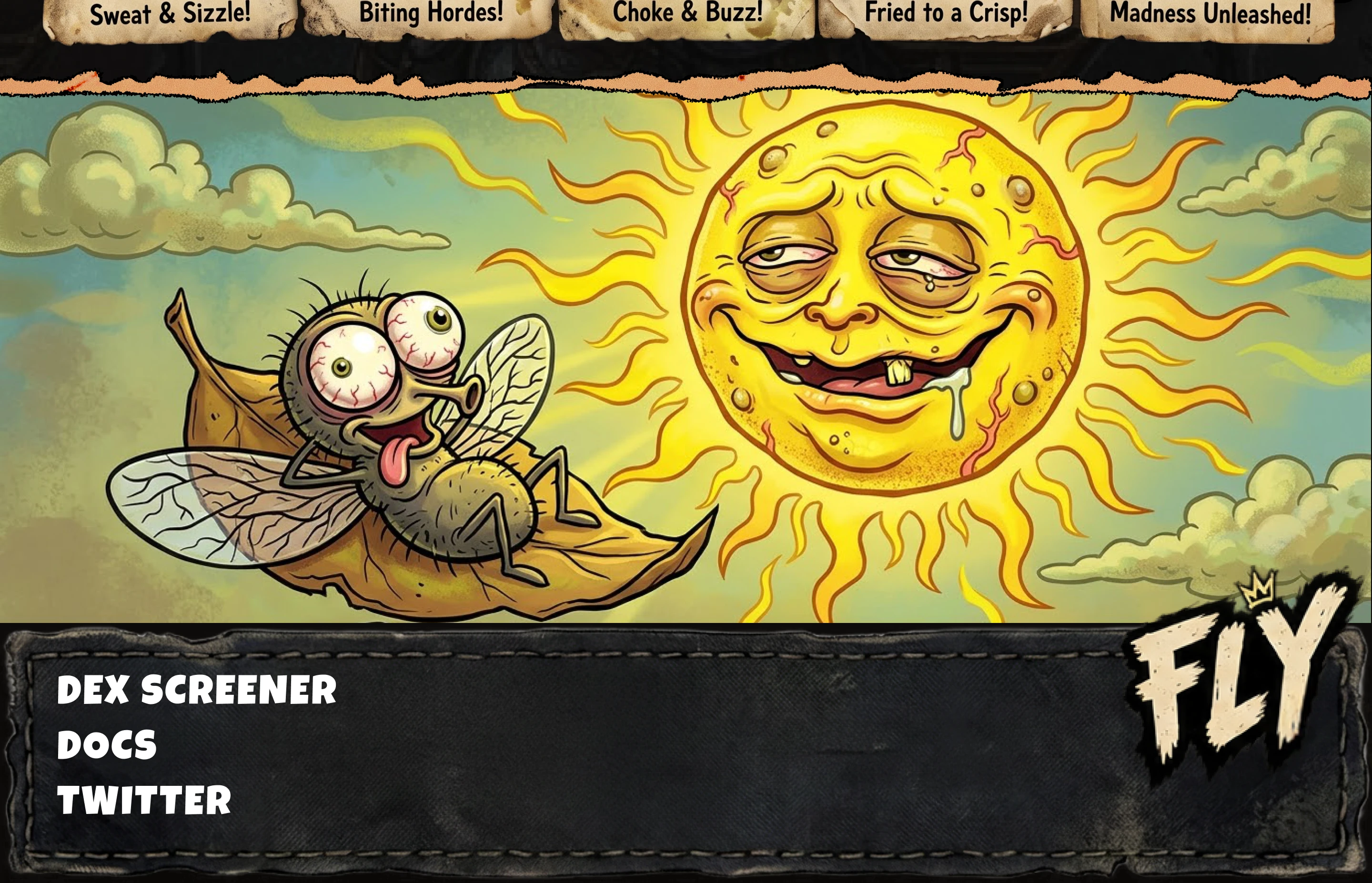 The cards' taglines — Sweat & Sizzle! Biting Hordes! Choke & Buzz! Fried to a Crisp! Madness Unleashed! — a fly sunbathing on a leaf under a drooling sun, and the footer: DEX SCREENER, DOCS, TWITTER, the FLY logo.
